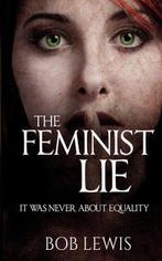 The Feminist Lie 9781546926092 Bob Lewis, Verzenden, Gelezen, Bob Lewis