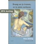 Droog nu je tranen, er is niets verloren 9789059119550, Verzenden, Hans Dütting