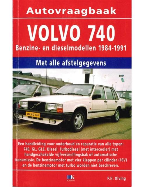 1984 - 1991 VOLVO 740 BENZINE & DIESEL VRAAGBAAK NEDERLANDS, Autos : Divers, Modes d'emploi & Notices d'utilisation, Enlèvement ou Envoi
