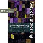 Werk in uitvoering 9789061268567, Verzenden, Gelezen, Nederlands Bijbelgenootschap