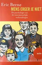 Mens erger je niet / Aula 9789046140130 E. Berne, Verzenden, Gelezen, E. Berne