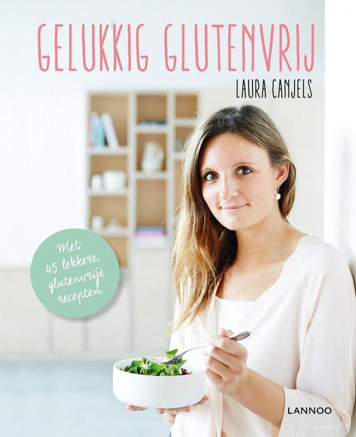 Gelukkig glutenvrij 9789401423014 Laura Canjels, Boeken, Kookboeken, Zo goed als nieuw, Verzenden