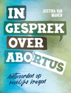 In gesprek over abortus 9789059992412 Justina Van Manen, Boeken, Verzenden, Zo goed als nieuw, Justina Van Manen