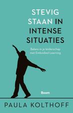 Stevig staan in intense situaties - Paula Kolthoff - 9789024, Boeken, Economie, Management en Marketing, Verzenden, Nieuw