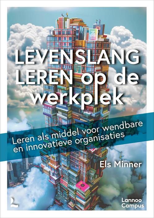 Levenslang leren op de werkplek 9789401437615 Els Minner, Boeken, Economie, Management en Marketing, Zo goed als nieuw, Verzenden