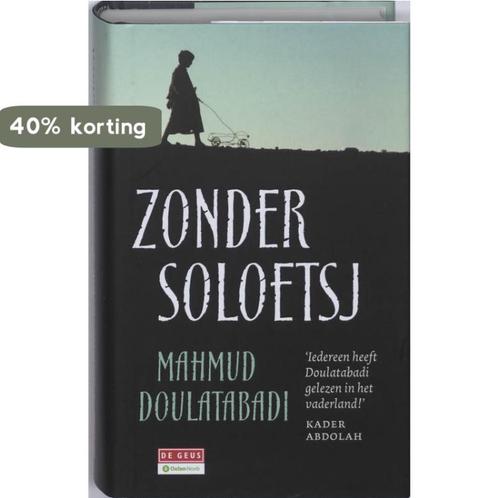 Zonder Soloetsj 9789044509342 Mahmud Doulatabadi, Boeken, Romans, Zo goed als nieuw, Verzenden
