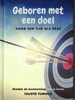 Geboren met een doel 9789090349152 Fausto Tumolo, Verzenden, Zo goed als nieuw, Fausto Tumolo