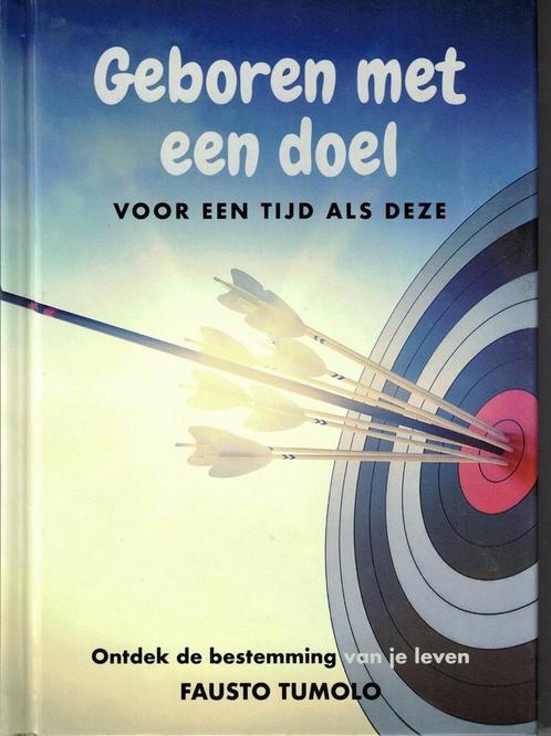 Geboren met een doel 9789090349152 Fausto Tumolo, Boeken, Gezondheid, Dieet en Voeding, Zo goed als nieuw, Verzenden