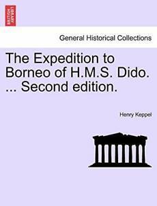 The Expedition to Borneo of H.M.S. Dido. ... Second, Livres, Livres Autre, Envoi