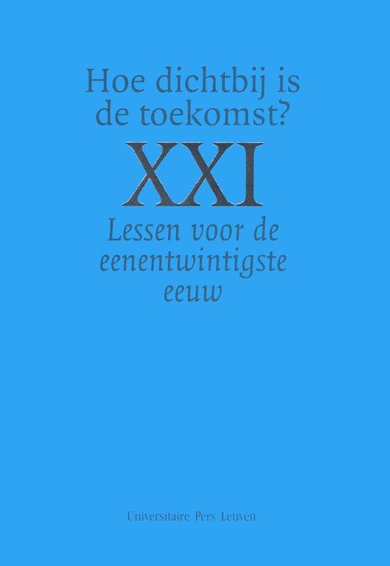 XXI: Hoe dichtbij is de toekomst? 9789058674616 Raymaekers, Boeken, Politiek en Maatschappij, Zo goed als nieuw, Verzenden