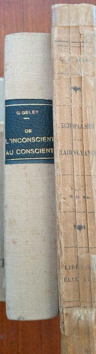 Dr. Gustave Geley - Lectoplasmie et la clairvoyance / De