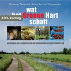 Wat Het Groene Hart Schaft 9789059563056 Marianne Meijerink, Boeken, Verzenden, Gelezen, Marianne Meijerink