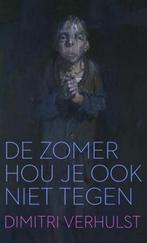 De zomer hou je ook niet tegen - Dimitri Verhulst, Boeken, Verzenden, Gelezen, Dimitri Verhulst