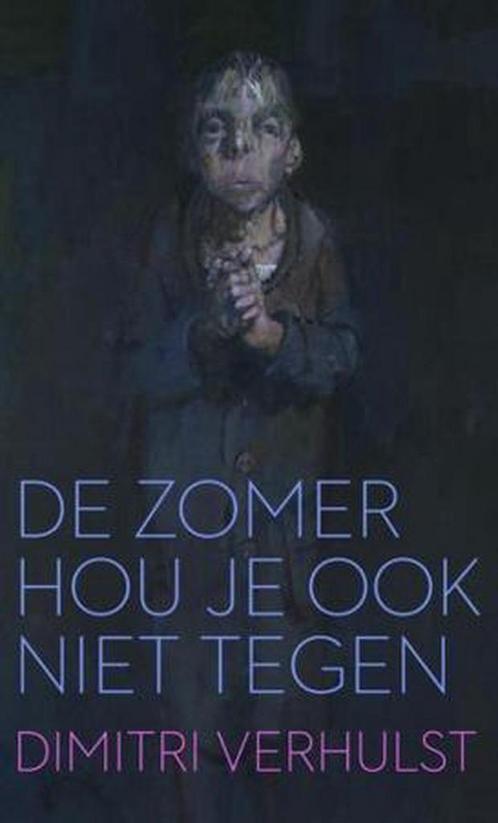 De zomer hou je ook niet tegen - Dimitri Verhulst, Boeken, Romans, Gelezen, Verzenden