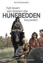 Het leven van boeren die Hunebedden bouwden 9789023257899, Boeken, Verzenden, Zo goed als nieuw, Hein Klompmaker