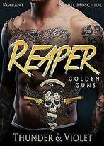 Reaper. Golden Guns - Thunder und Violet  Muschiol, B..., Bärbel Muschiol, Verzenden