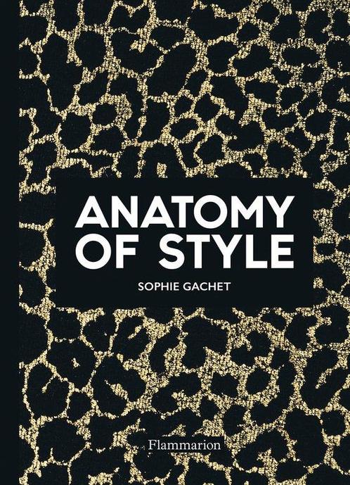 The Anatomy of Style 9782081513532 Sophie Gachet, Boeken, Overige Boeken, Gelezen, Verzenden