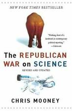 The Republican war on science by Chris Mooney (Paperback), Chris Mooney, Verzenden