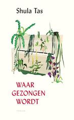 Waar gezongen wordt 9789463810012 Shula Tas, Boeken, Verzenden, Zo goed als nieuw, Shula Tas