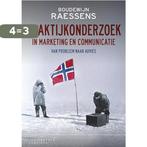 Praktijkonderzoek in marketing en communicatie 9789046904312, Verzenden, Zo goed als nieuw, Boudewijn Raessens