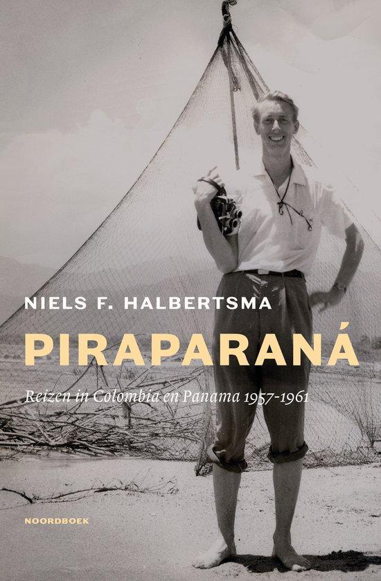 Piraparaná 9789464714517 Niels F. Halbertsma, Livres, Livres Autre, Envoi