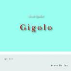 Thus Spake Gigolo.by Bailey, Scott New   ., Livres, Livres Autre, Bailey, Scott, Verzenden