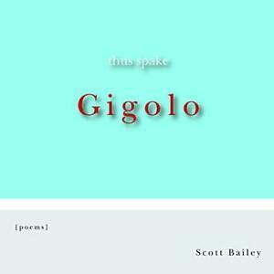 Thus Spake Gigolo.by Bailey, Scott New   ., Livres, Livres Autre, Envoi