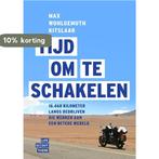 Tijd om te schakelen 9789079679492 Max Wohlgemuth Kitslaar, Verzenden, Zo goed als nieuw, Max Wohlgemuth Kitslaar