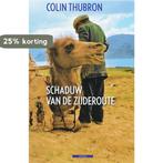 Schaduw van de Zijderoute 9789045000053 Colin Thubron, Boeken, Verzenden, Gelezen, Colin Thubron