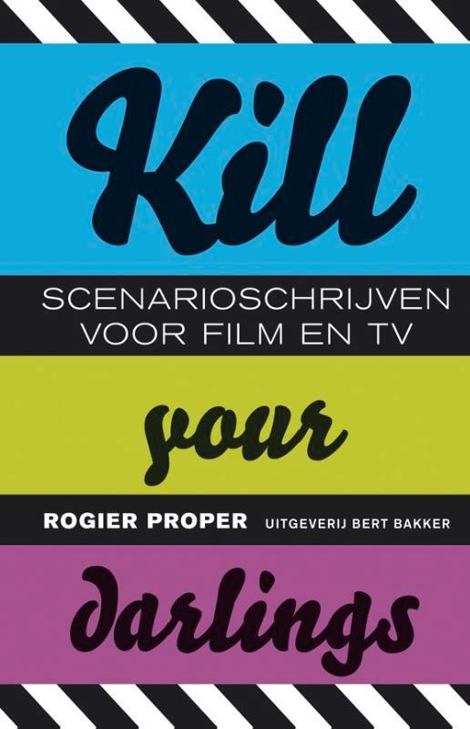 Kill your darlings 9789035139374 Rogier Proper, Boeken, Film, Tv en Media, Gelezen, Verzenden