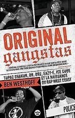 Original Gangstas - Tupac Shakur, Dr Dre, Eazy-E, I...  Book, Westhoff, Ben, Verzenden