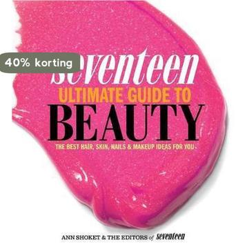 Seventeen Ultimate Guide to Beauty 9780762445240 Ann Shoket, Verzenden, Ann Shoket