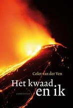 Het kwaad en ik 9789047707608 Colet van der Ven, Boeken, Verzenden, Zo goed als nieuw, Colet van der Ven