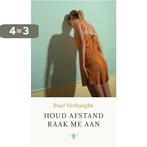 Houd afstand, raak me aan 9789403117515 Paul Verhaeghe, Boeken, Psychologie, Verzenden, Zo goed als nieuw, Paul Verhaeghe