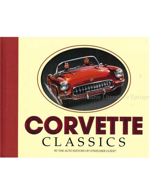 CORVETTE CLASSICS BY THE AUTO EDITORS OF CONSUMER GUIDE, Boeken, Auto's | Boeken