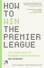 How to Win the Premier League 9781529934632 Ian Graham, Boeken, Verzenden, Zo goed als nieuw, Ian Graham
