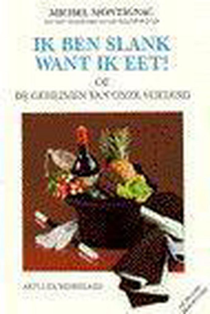 Ik ben slank want ik eet!, of De geheimen van onze voeding, Boeken, Kookboeken, Gelezen, Verzenden