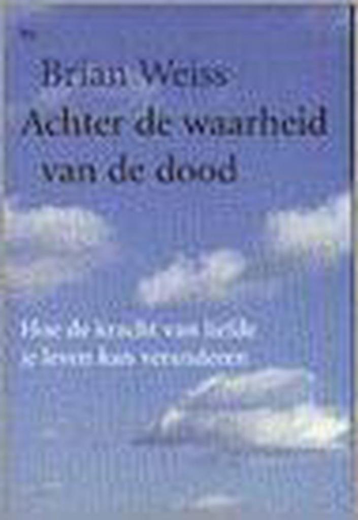 ACHTER DE WAARHEID VAN DE DOOD 9789044304473 B. Weiss, Boeken, Esoterie en Spiritualiteit, Gelezen, Verzenden
