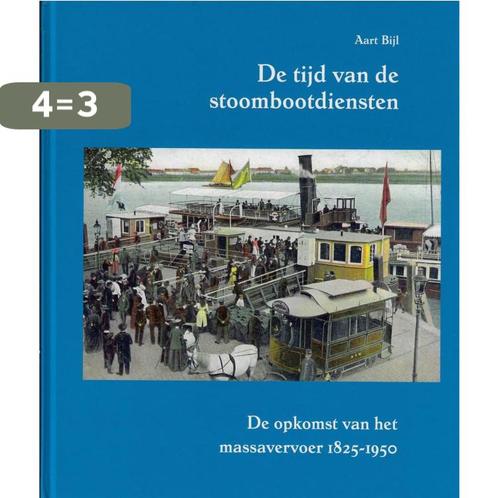 De tijd van de stoombootdiensten 9789080083158 A. Bijl, Boeken, Geschiedenis | Wereld, Zo goed als nieuw, Verzenden