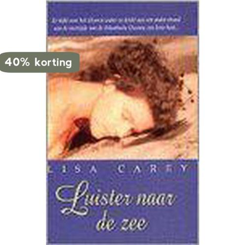 Luister naar de zee 9789022525159 Lisa Carey, Boeken, Romans, Gelezen, Verzenden