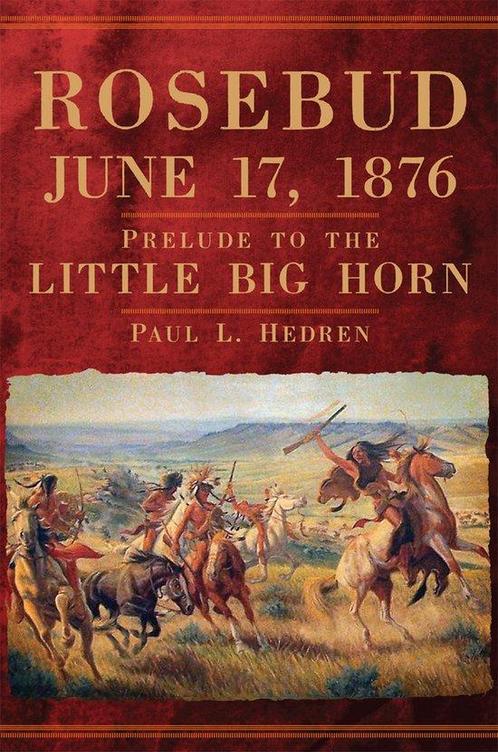 Rosebud, June 17, 1876 Prelude to the Little Big Horn, Boeken, Overige Boeken, Zo goed als nieuw, Verzenden