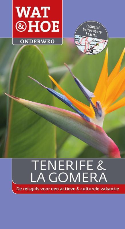 Tenerife & La Gomera / Wat & Hoe onderweg 9789021561615, Boeken, Reisgidsen, Zo goed als nieuw, Verzenden