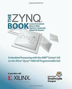 The Zynq Book: Embedded Processing with the Arm, Crockett,, Livres, Livres Autre, Envoi