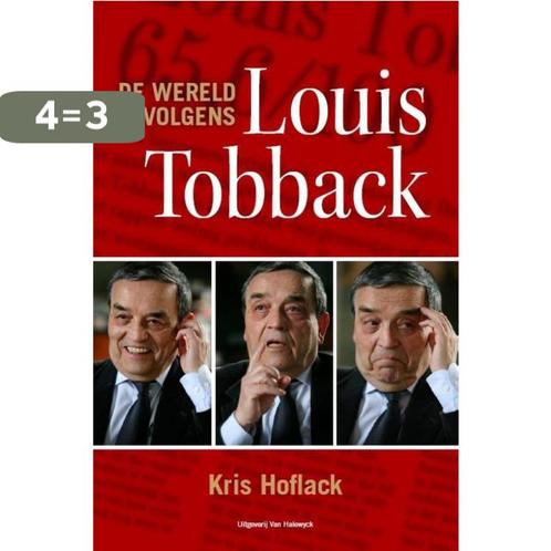 De wereld volgens Louis Tobback 9789461311146 Kris Hoflack, Boeken, Politiek en Maatschappij, Zo goed als nieuw, Verzenden
