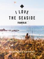 I Love the Seaside -  I love the seaside Frankrijk, Verzenden, Zo goed als nieuw, Alexandra Gossink