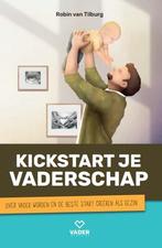 Kickstart je Vaderschap 9789083094403 Robin van Tilburg, Verzenden, Gelezen, Robin van Tilburg