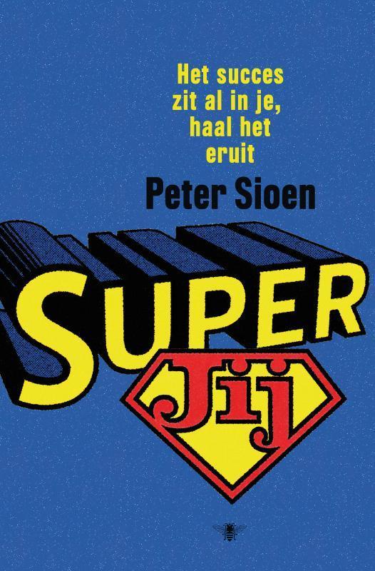 SuperJij 9789085424505 Peter Sioen, Boeken, Politiek en Maatschappij, Gelezen, Verzenden
