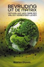 Bevrijding uit de Matrix 9789464610901 Maarten Ghysels, Verzenden, Maarten Ghysels