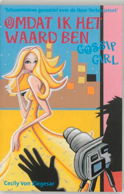 Omdat ik het waard ben / Gossip girl / 4 9789025737894, Boeken, Kinderboeken | Jeugd | 13 jaar en ouder, Gelezen, Verzenden