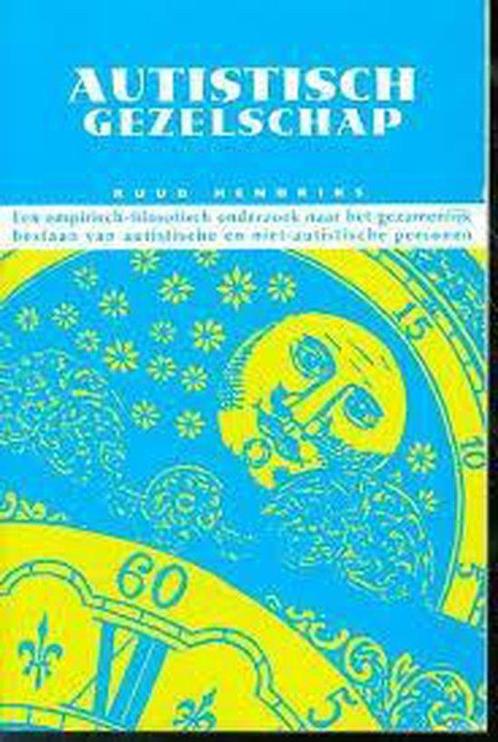 Autistisch gezelschap 9789026516757 R. Hendriks, Boeken, Wetenschap, Zo goed als nieuw, Verzenden